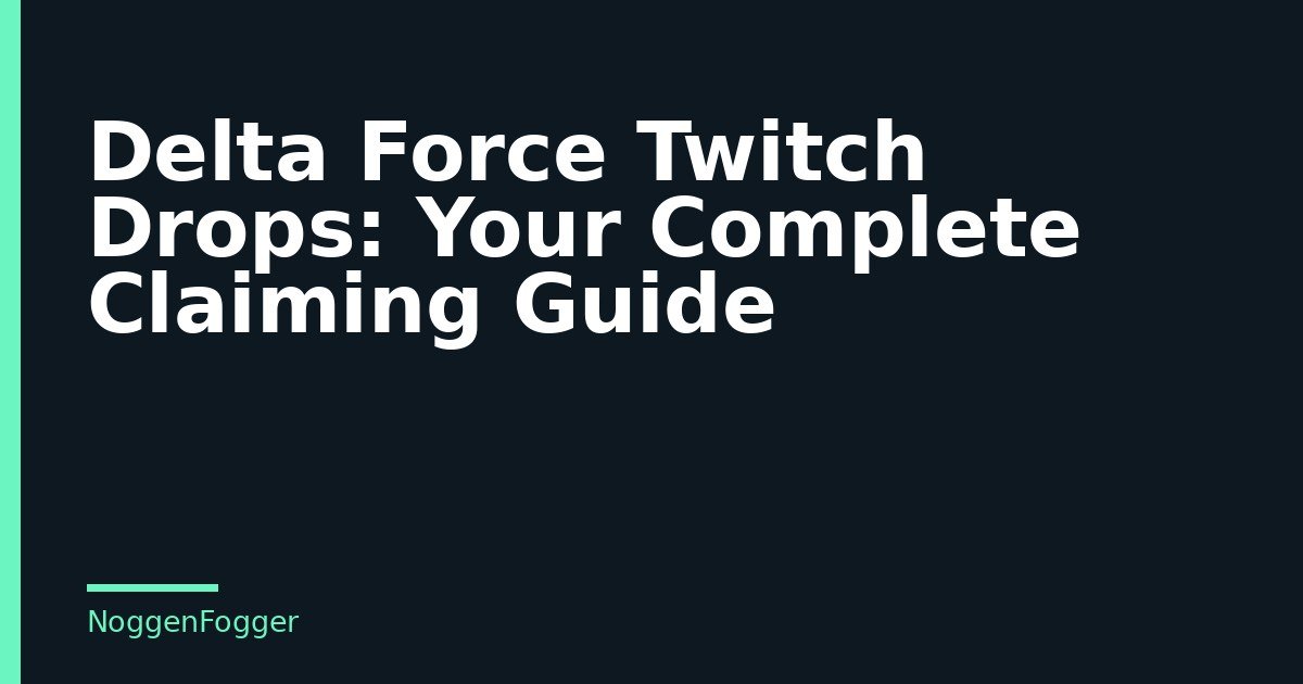 Delta Force Twitch Drops: Your Complete Claiming Guide