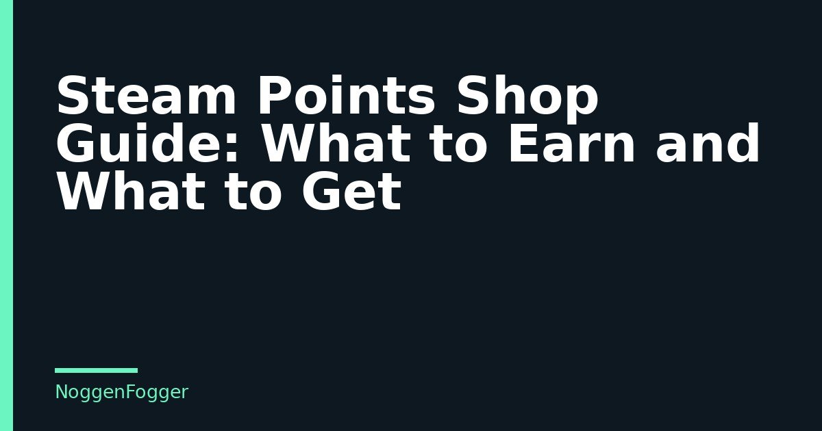Steam Points Shop Guide: What to Earn and What to Get